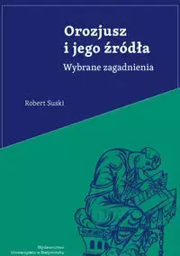 Orozjusz i jego źródła - Robert Suski