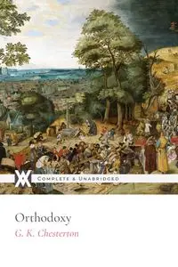 Orthodoxy - Chesterton G. K.