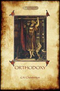 Orthodoxy - Chesterton G. K.