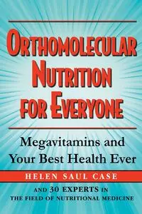 Orthomolecular Nutrition for Everyone - Helen Saul Case