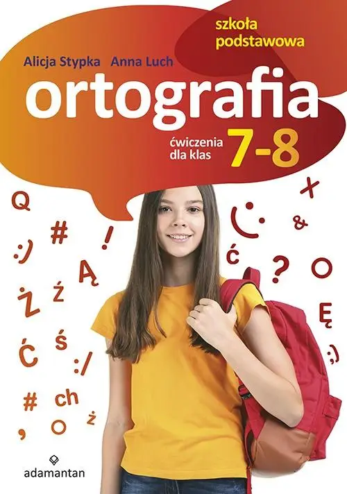 Ortografia. Ćwiczenia dla klas 7-8 SP ADAMANTAN - Alicja Stypka, Anna Luch