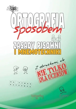 Ortografia sposobem Zasady pisowni i mnemotechniki - Justyna Jakubczyk