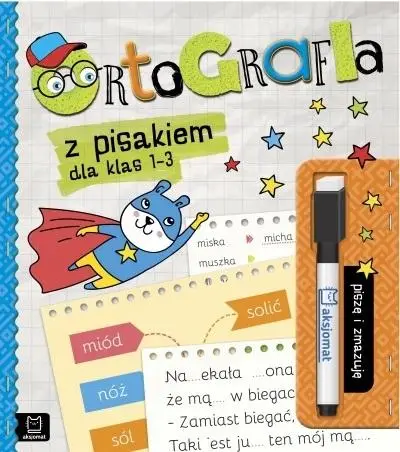 Ortografia z pisakiem dla kl. 1-3. Piszę i zmazuję - Anna Podgórska