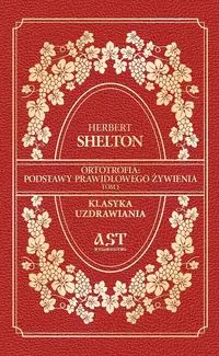 Ortotrofia: Podstawy prawidłowego żywienia. Tom 1 - Shelton Herbert