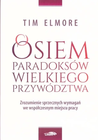 Osiem paradoksów przywództwa - Tim Elmore