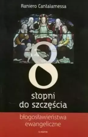 Osiem stopni do szczęścia - Raniero Cantalamessa