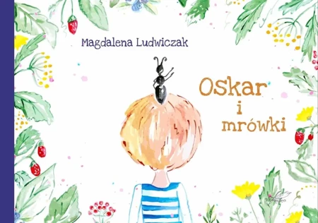 Oskar i mrówki - Magdalena Ludwiczak