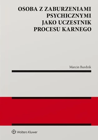 Osoba z zaburzeniami psychicznymi jako uczestnik.. - Marcin Burdzik