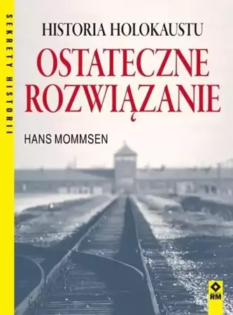 Ostateczne rozwiązanie. Historia Holokaustu - Hans Mommsen