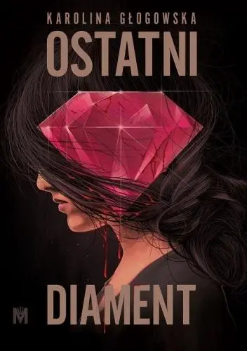 Ostatni diament - Karolina Głogowska