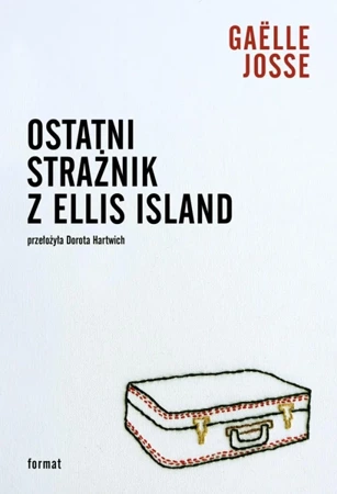 Ostatni strażnik z Ellis Island - Gaëlle Josse