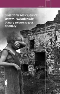 Ostatni świadkowie w.2020 - Swietłana Aleksijewicz