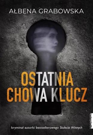 Ostatnia chowa klucz - Ałbena Grabowska