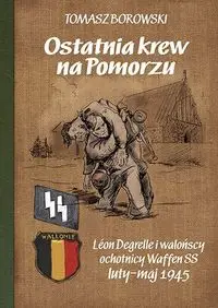 Ostatnia krew na Pomorzu - Tomasz Borkowski