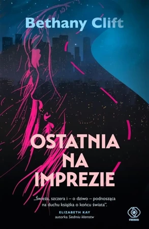 Ostatnia na imprezie - Bethany Clift, Agnieszka Jacewicz