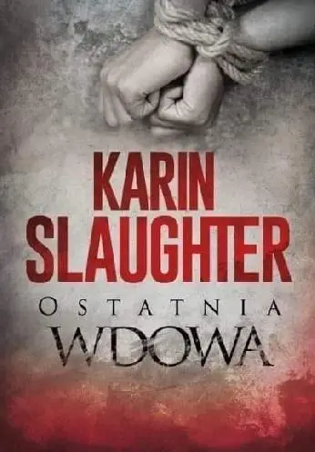 Ostatnia wdowa - Karin Slaughter