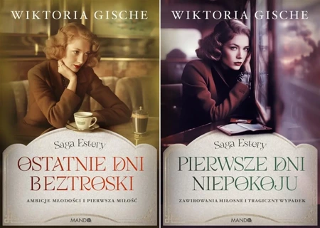 Ostatnie dni beztroski + Pierwsze dni niepokoju Saga Estery t. 1-2 Gische - Wiktoria Gische