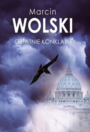 Ostatnie konklawe - Marcin Wolski