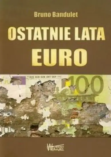 Ostatnie lata Euro - Bruno Bandulet