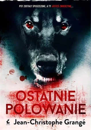 Ostatnie polowanie - Jean-Christophe Grang, Krystyna Szeżyńska-Maćkowi