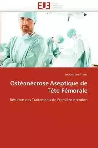 Ostéonécrose aseptique de tête fémorale - LABATTUT-L