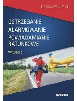 Ostrzeganie alarmowanie powiadamianie ratunkowe - Stanisław J. Rysz