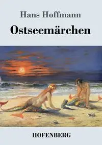 Ostseemärchen - Hans Hoffmann