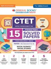 Oswaal CTET (Central Teachers Eligibility Test) Paper-II | Classes 6 - 8 | 15 Year's Solved Papers | Social Science and Studies | Yearwise | 2013 - 2024 | For 2024 Exam - , Oswaal Editorial Board