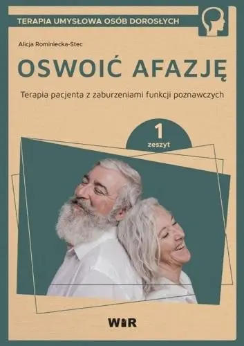 Oswoić afazję. Terapia pacjenta.. cz.1 - Alicja Rominiecka-Stec