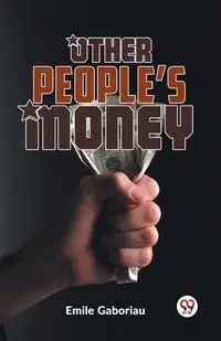 Other People'S Money - Emile Gaboriau