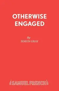 Otherwise Engaged - Simon Gray