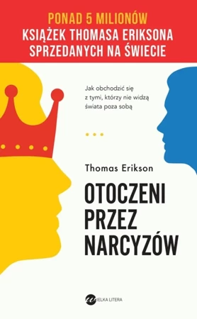 Otoczeni przez narcyzów. Jak obchodzić się z tymi, którzy nie widzą świata poza sobą (wyd.2 - Thomas Erikson