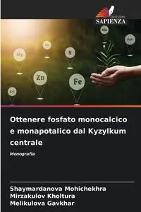 Ottenere fosfato monocalcico e monapotalico dal Kyzylkum centrale - Mohichekhra Shaymardanova