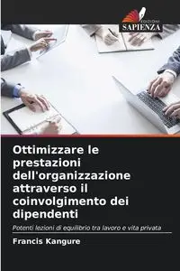 Ottimizzare le prestazioni dell'organizzazione attraverso il coinvolgimento dei dipendenti - Francis Kangure