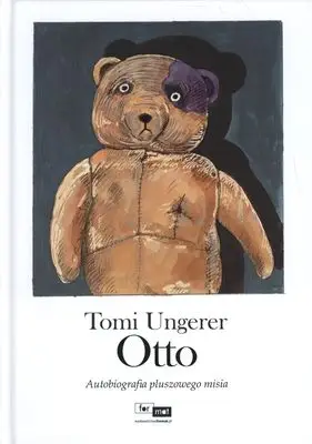 Otto. Autobiografia pluszowego misia - Tomi Ungerer