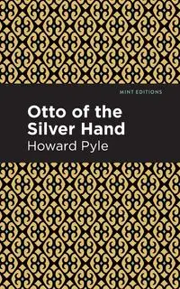 Otto of the Silver Hand - Howard Pyle