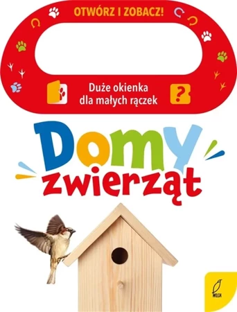 Otwórz i zobacz! Domy zwierząt - Patrycja Klempas