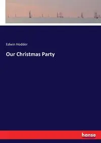 Our Christmas Party - Edwin Hodder