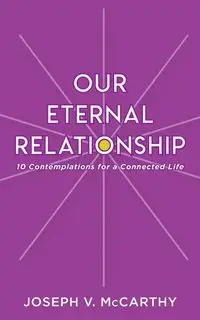 Our Eternal Relationship - Joseph V. McCarthy