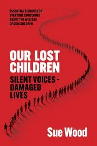 Our Lost Children - Sue Wood