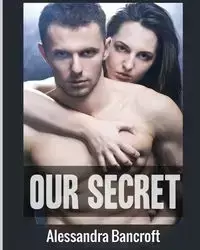 Our Secret - Alessandra Bnacroft