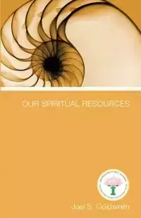 Our Spiritual Resources - Joel S. Goldsmith