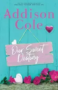 Our Sweet Destiny - Cole Addison