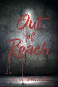 Out Of Reach - Millhollin J. B.