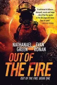 Out of the Fire - Nathanael Green