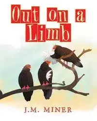 Out on a Limb - Miner J.M.