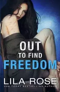 Out to Find Freedom - Rose Lila