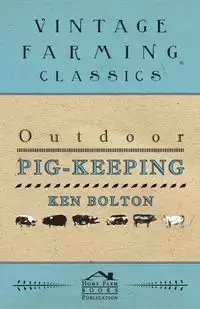 Outdoor Pig-Keeping - Ken Bolton