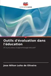 Outils d'évaluation dans l'éducation - Oliveira José Nilton Leite de