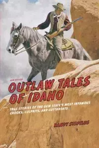 Outlaw Tales of Idaho - Randy Stapilus